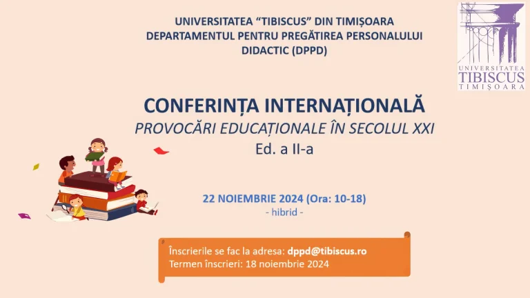 Conferința Internațională "Provocări Educaționale în secolul XXI" Ed. a II-a afis pe conf 22 nov 2024