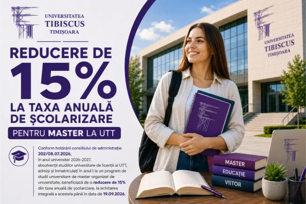 Reducere de 15% la taxa anuală de școlarizare pentru master la Universitatea Tibiscus